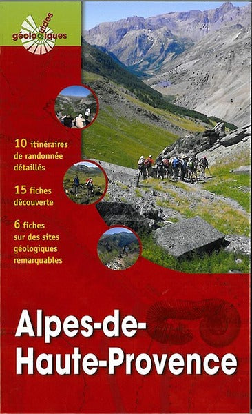 Alpes-de-Haute-Provence : 10 itinéraires de randonnée détaillés, 15 fiches découverte, 6 fiches sur des sites géologiques remarquables book