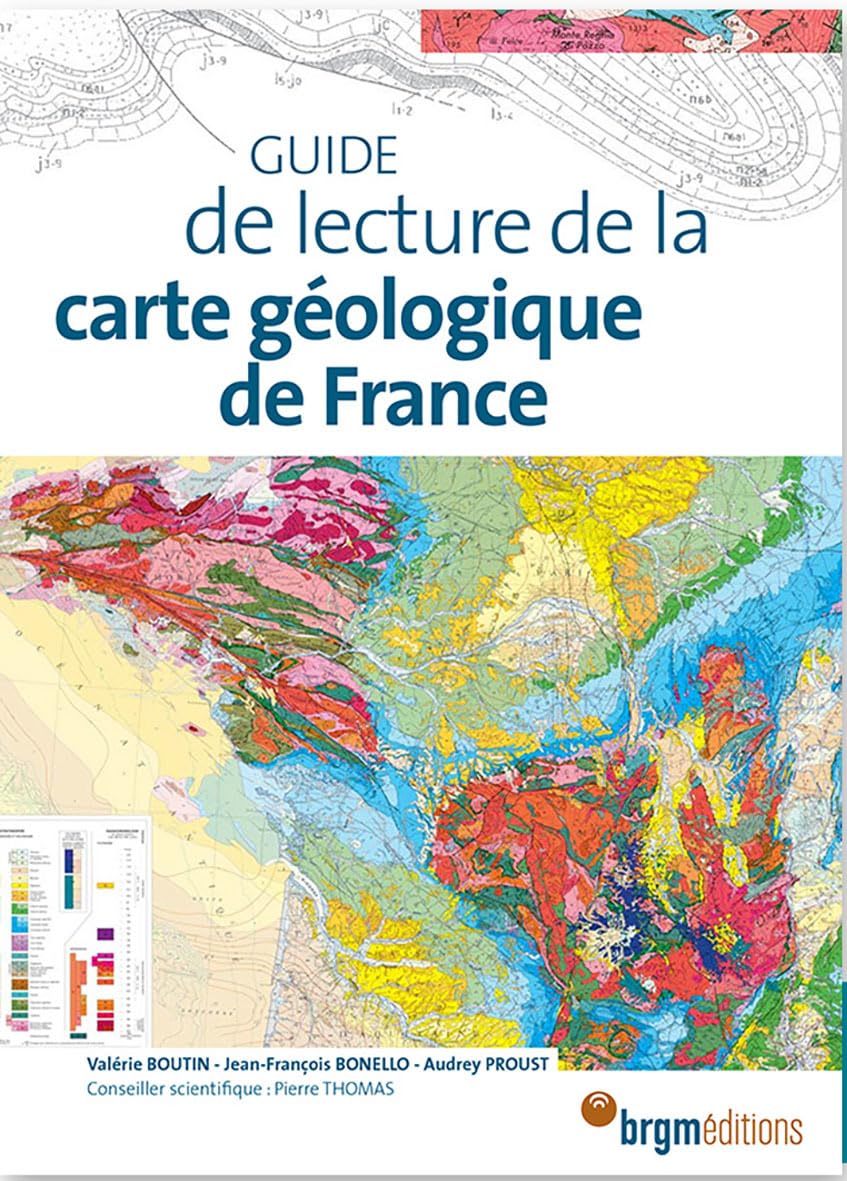 GUIDE DE LECTURE DE LA CARTE GEOLOGIQUE DE FRANCE Reference Books