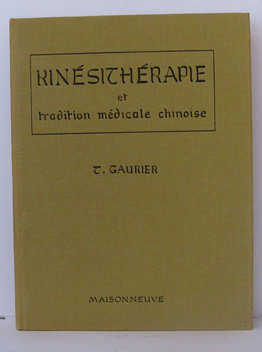 Kinésithérapie et tradition médicale chinoise book