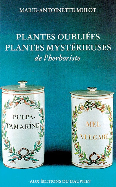 Plantes oubliées, plantes mystérieuses de l'herboriste Books