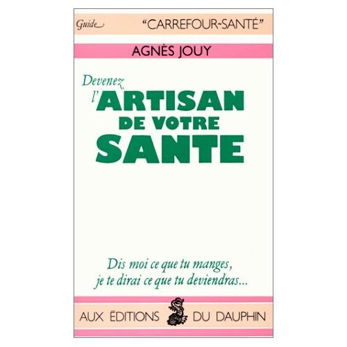 Devenez l'artisan de votre sante (Anciens Titres) Books