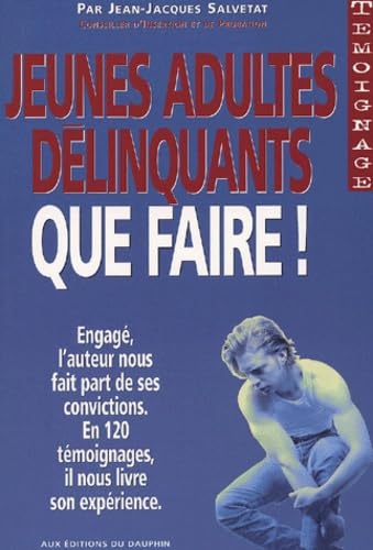 Jeunes Adultes Delinquants, Que Faire ? book