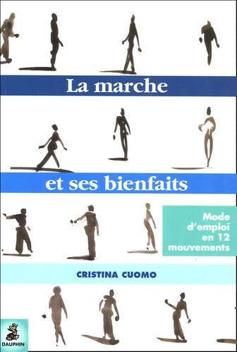 Bien marcher mode d'emploi en 12 mouvements book