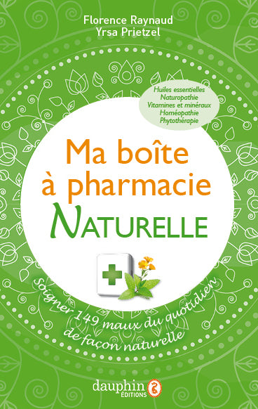 Ma boîte à pharmacie naturelle : soigner 149 maux du quotidien de façon naturelle Books