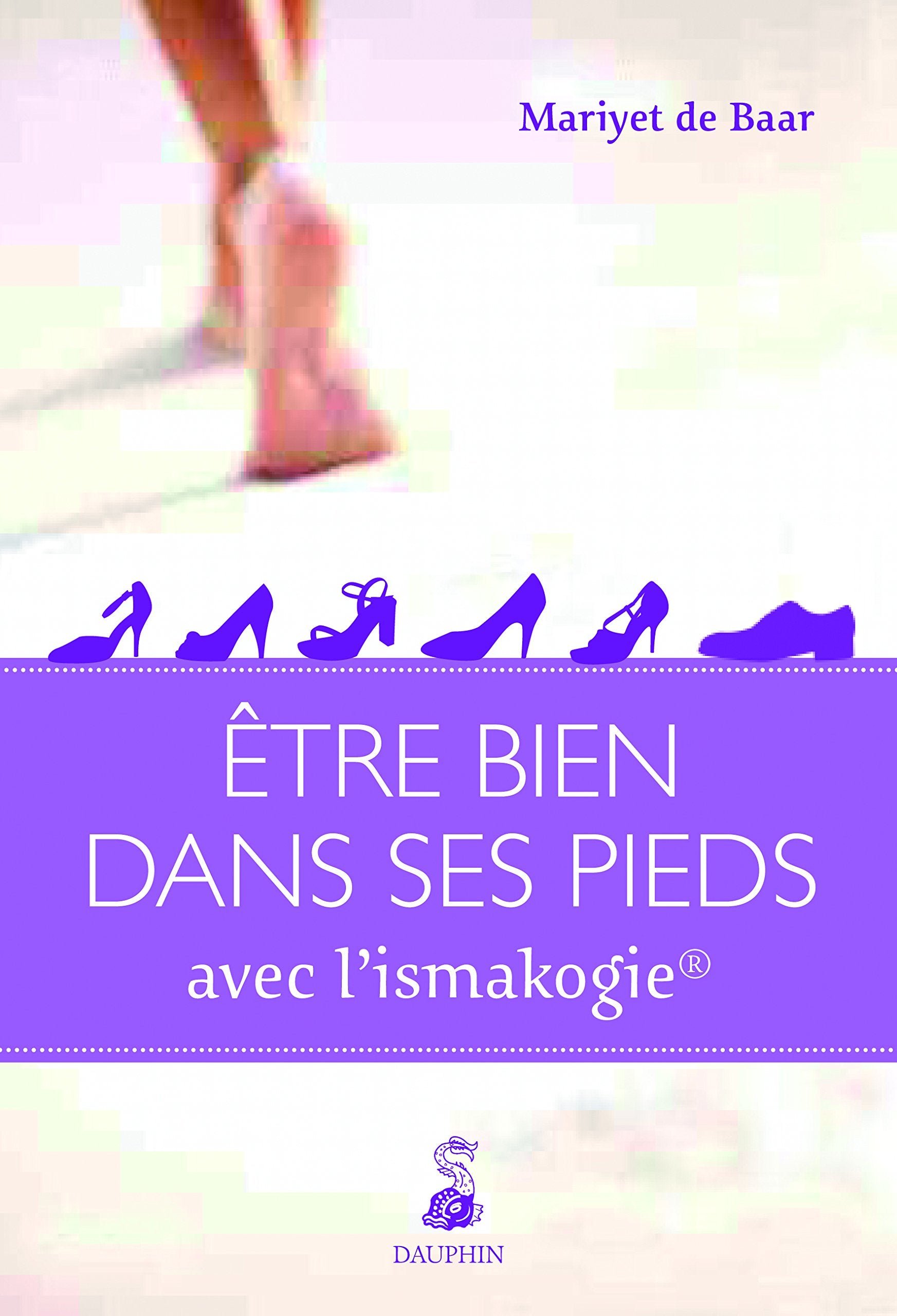 Être bien dans ses pieds guide pratique book