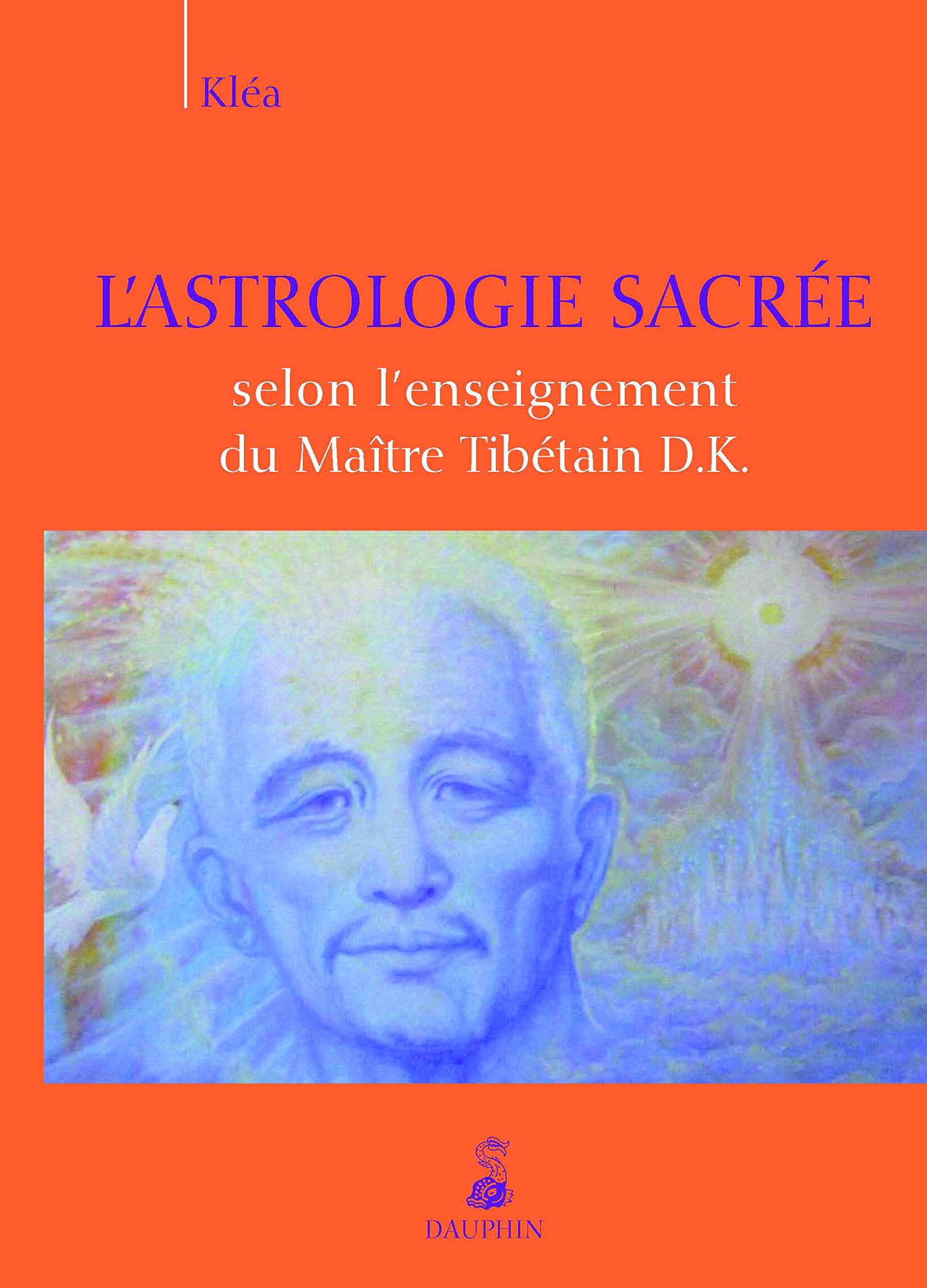 Astrologie sacrée selon l'enseignement du maître tibétain D.K. book