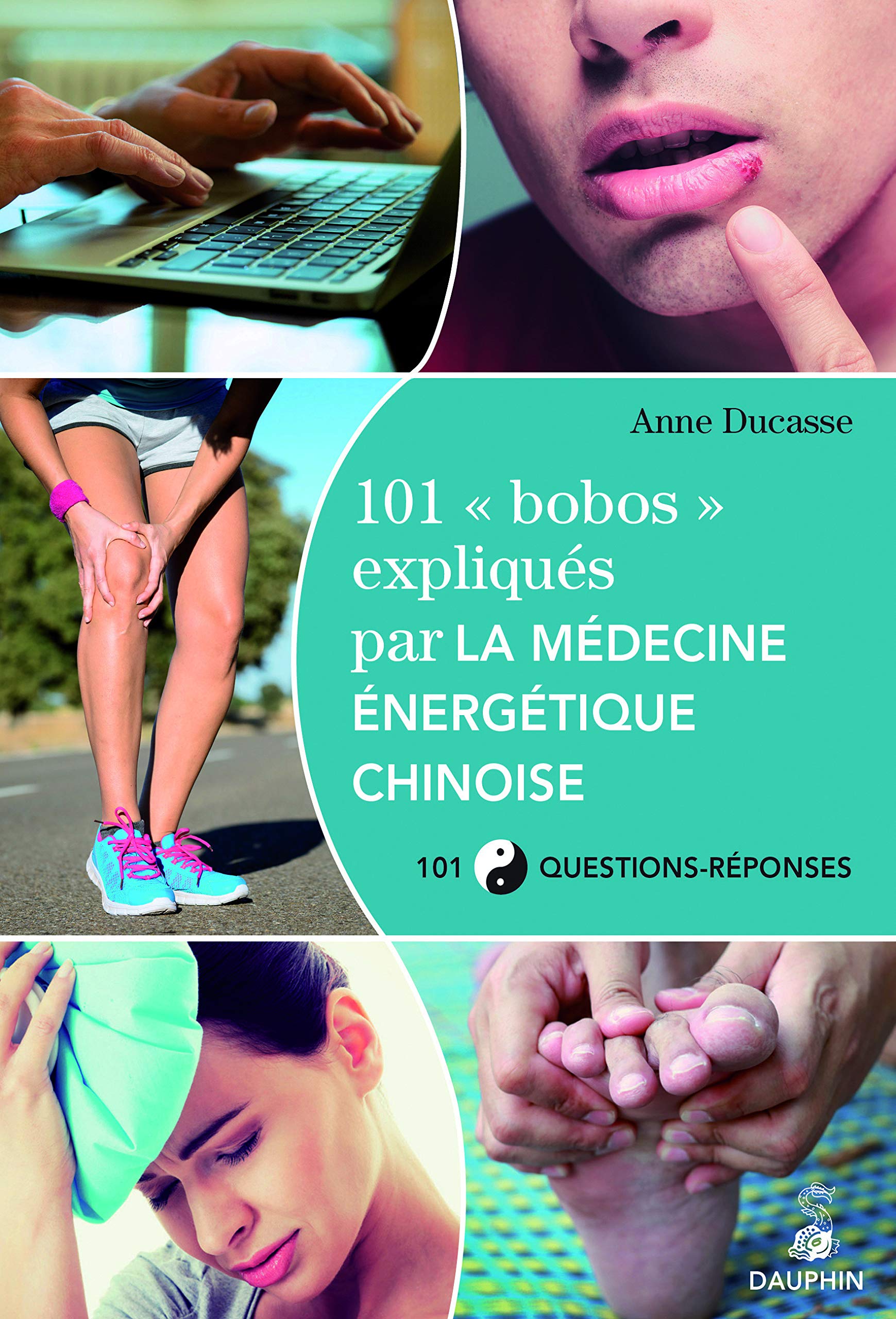 101 bobos expliqués par la médecine énergétique chinoise : 101 Questions-réponses book
