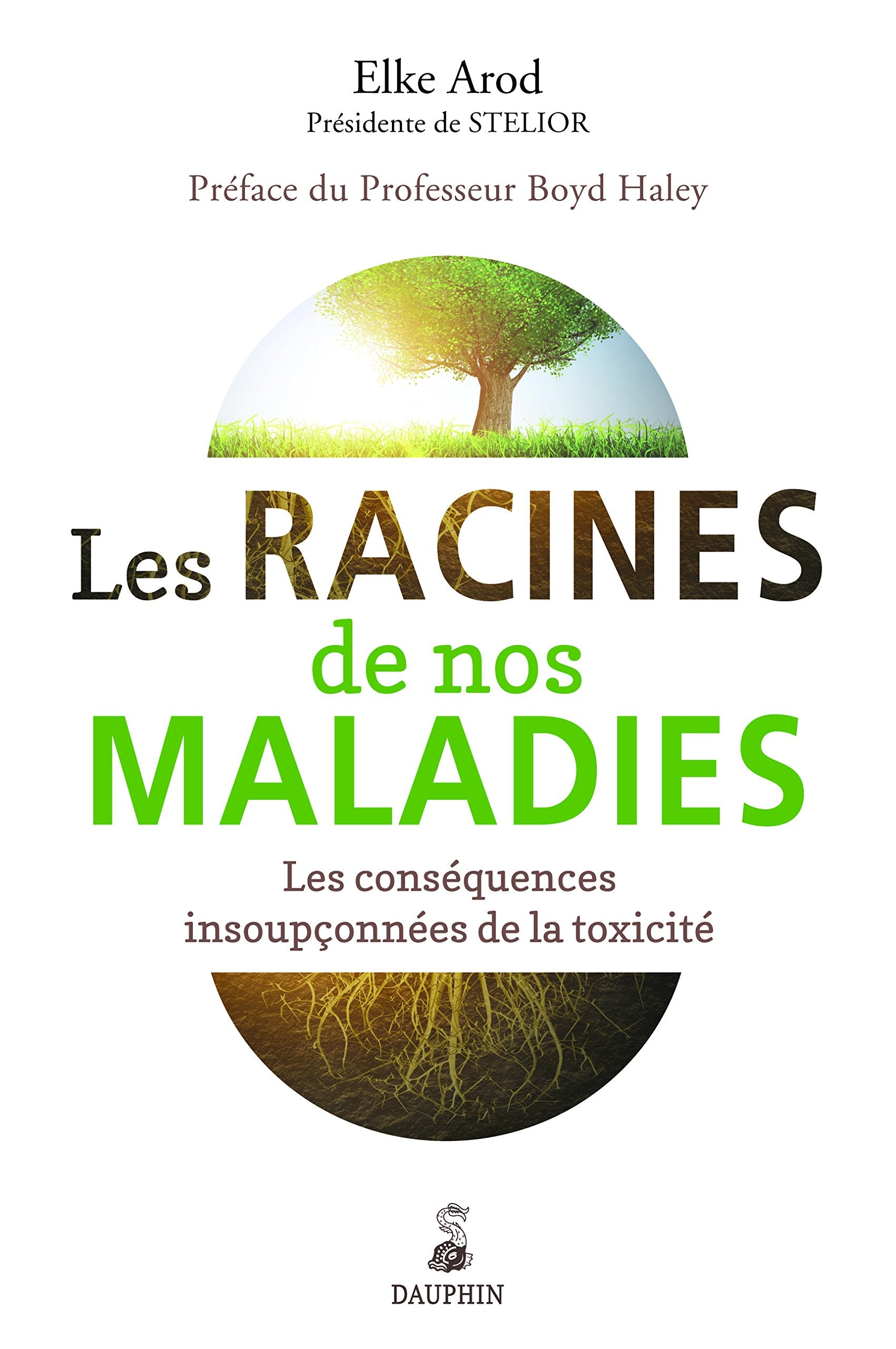 Les racines de nos maladies les conséquences insoupconnées de la toxicité book