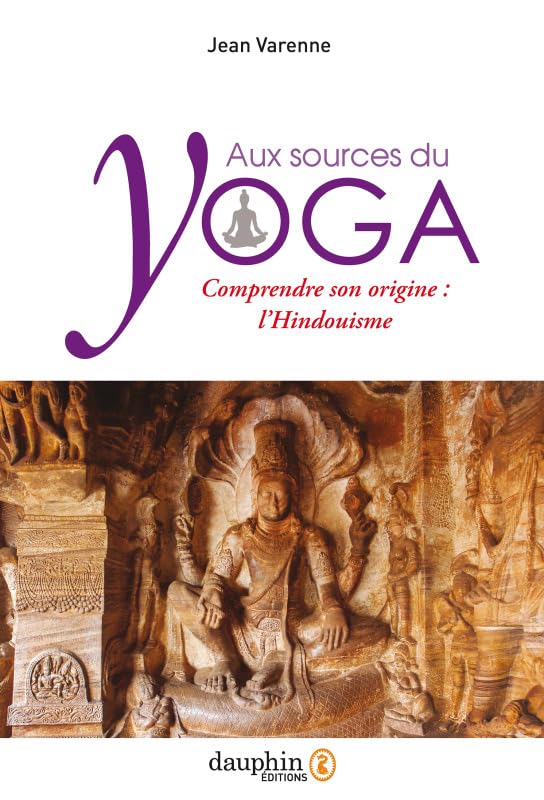 Aux sources du yoga: comprendre son origine : l'hindouisme book
