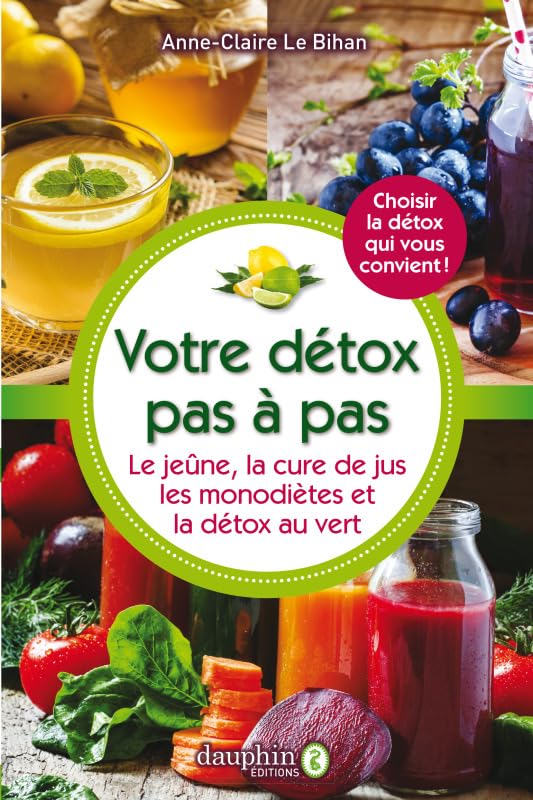 Votre détox pas à pas: Le jeûne, la cure de jus, les monodiètes, la détox au vert Parents & Children