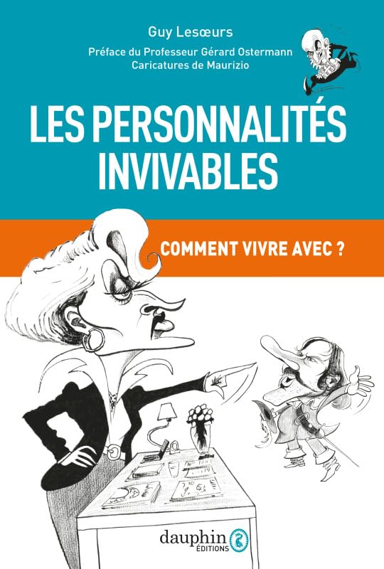 Les personnalités invivables: comment vivre avec ? book