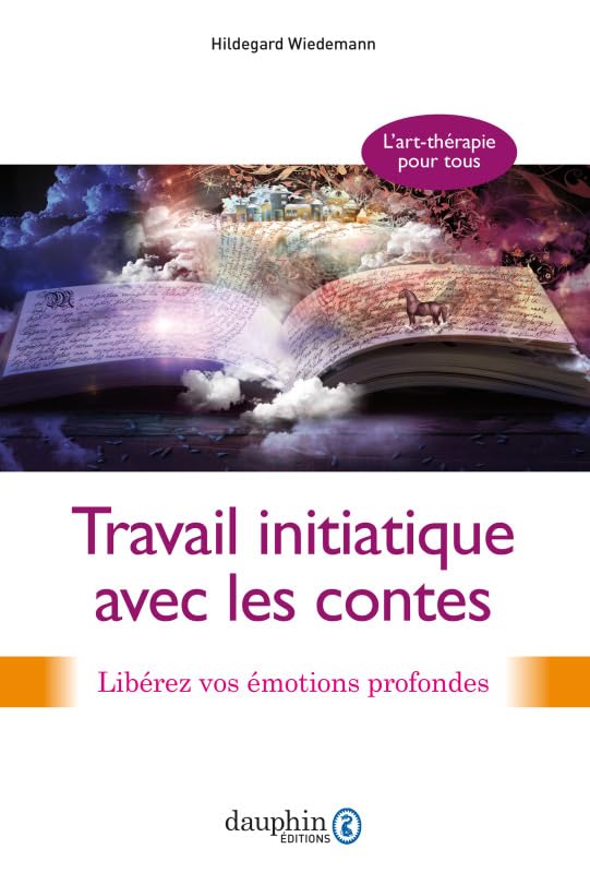 Travail initiatique avec les contes: Psychologie des profondeurs et constellations systemiques book