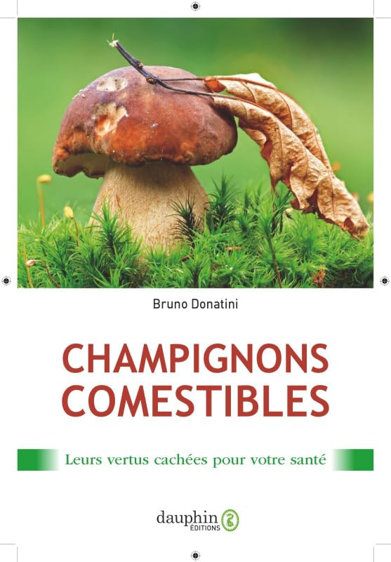 Champignons comestibles: LEURS VERTUS CACHÉES POUR VOTRE SANTÉ book