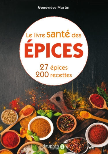 Le livre santé des épices : 27 épices et leurs bienfaits sur la santé : comment les intégrer dans la cuisine avec 200 recettes Books