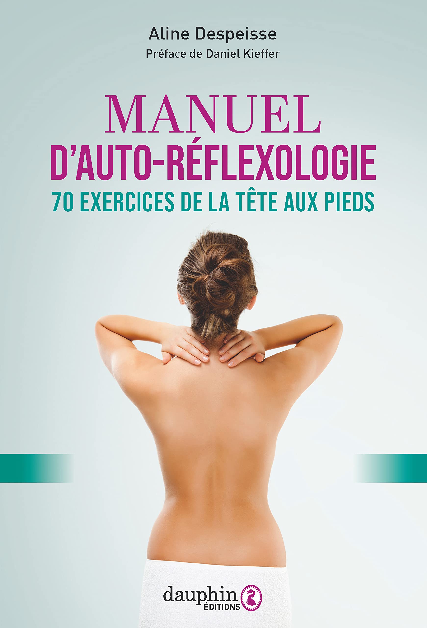 Manuel d'auto-réflexologie: 70 exercices de la tête aux pieds book