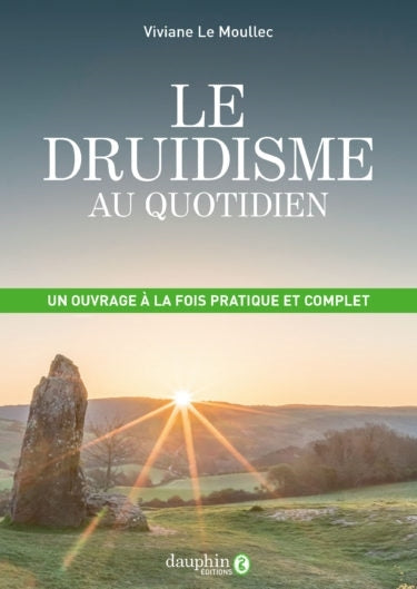 Le druidisme au quotidien : faites vôtre la sagesse originelle de l'Occident afin de construire votre futur sur un solide passé Religion & Esotericism