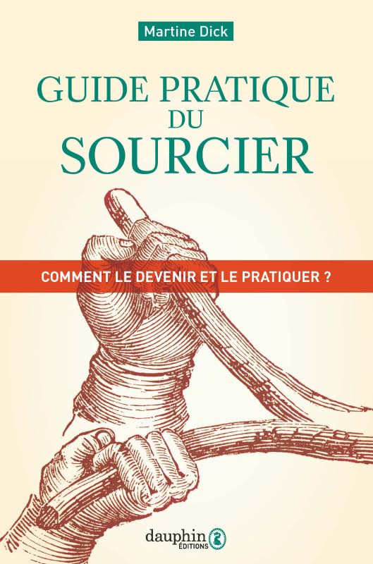 Guide pratique du sourcier: Comment le devenir et le pratiquer ? book