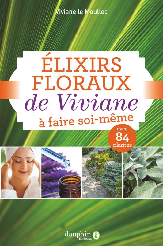Elixirs floraux de Viviane à faire soi-même book