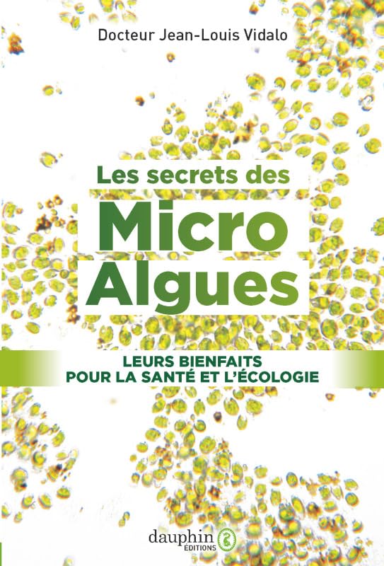 Les secrets des micro-algues: Ses bienfaits pour la santé et l'écologie book
