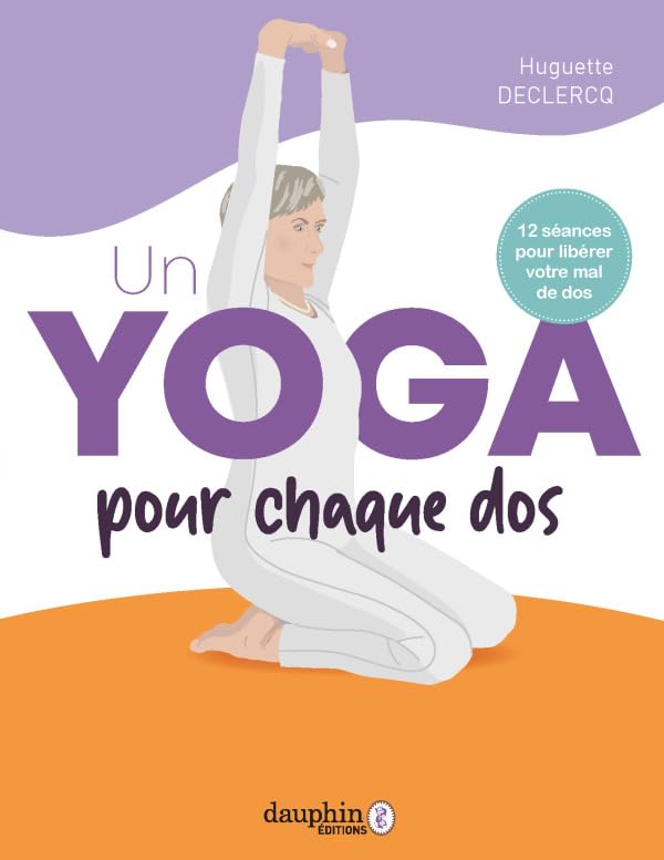 Un yoga pour chaque dos: 12 séances pour libérer votre mal de dos book