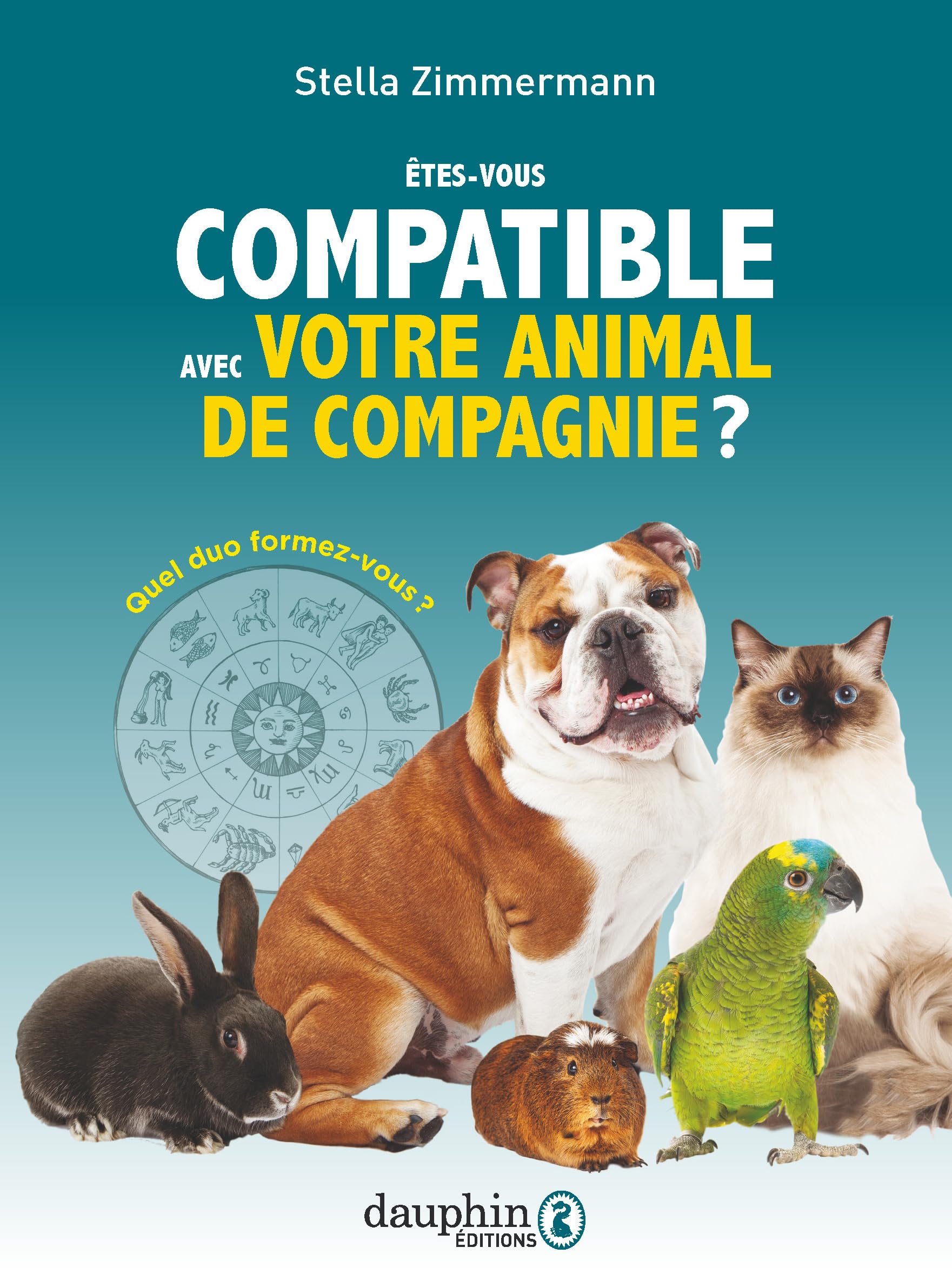 Etes vous compatible avec votre animal de compagnie ?: Quel duo formez-vous ? book