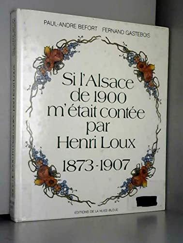 Si l'Alsace de 1900 m'était contée par Henri Loux : 1873-1907 book