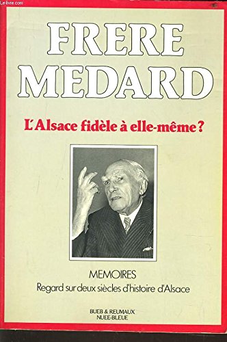 L'Alsace fidèle à elle-même ? Mémoires. Regard sur deux siècles d'histoire d'Alsace. book