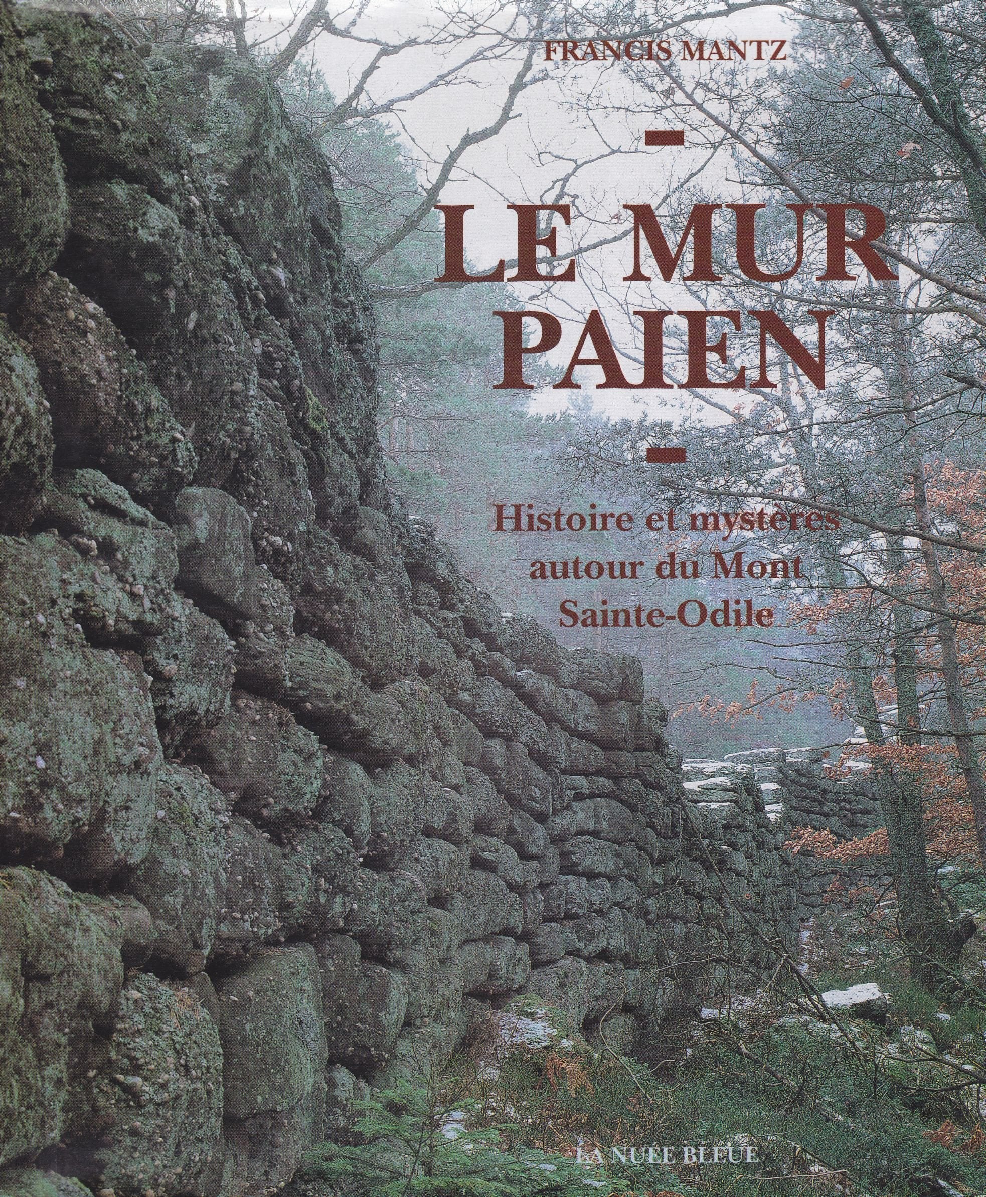 Le mur paien : histoire et mysteres autour du mont saint odile Books