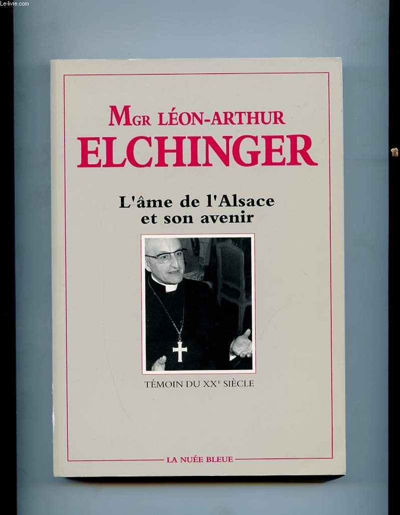 L'Ame de l'Alsace et son avenir : un témoin du XXe siècle book