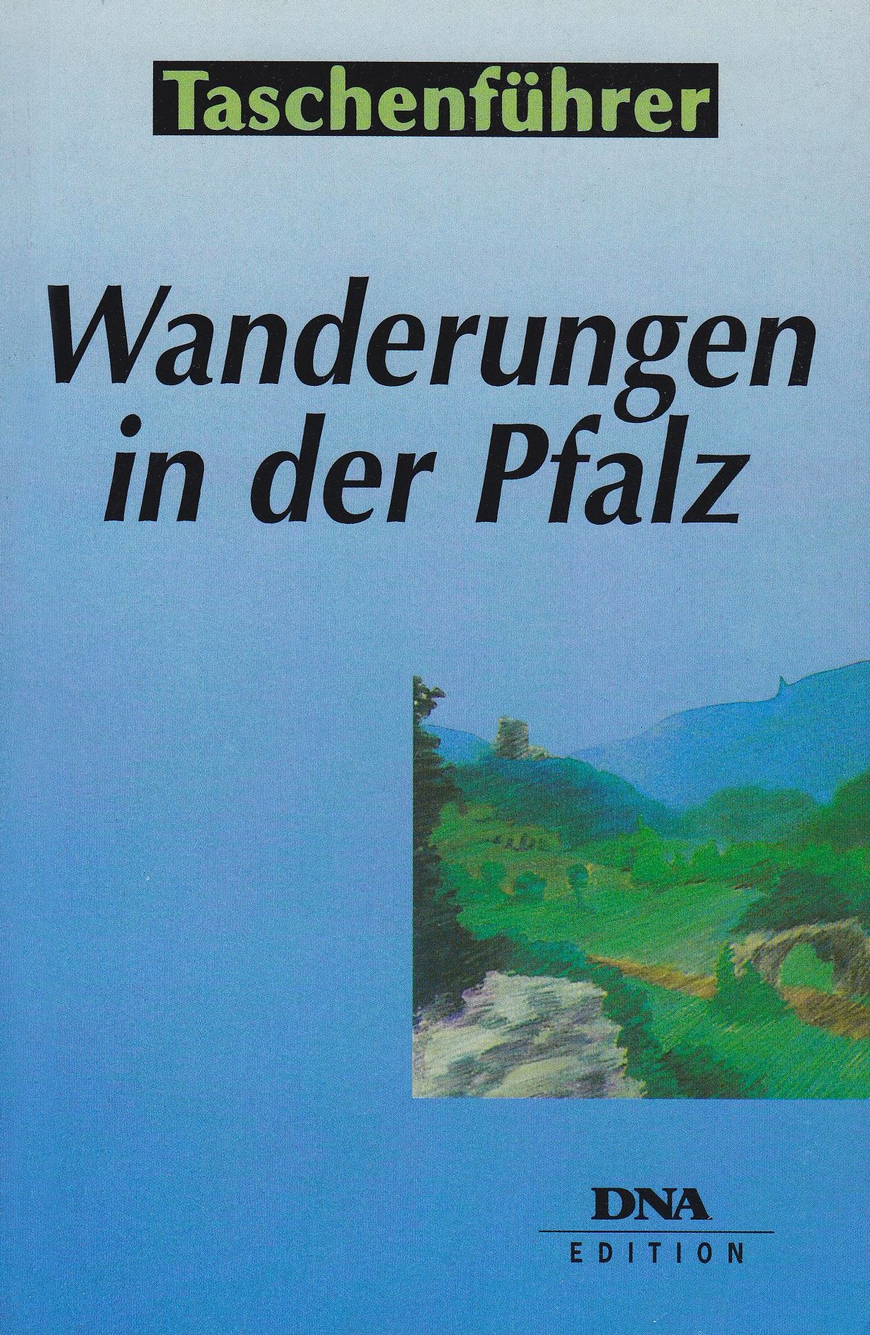 Wanderungen in der Pfalz: 30 Rundtouren im Pfälzer Bergwald Travel Guides