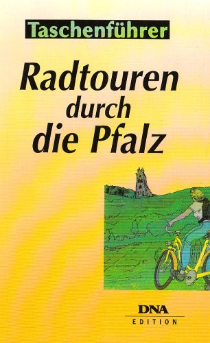 Radtouren durch die Pfalz: 30 Rundfahrten für Anfänger und Fortgeschrittene: 50 Rundfahrten für Anfänger und Fortgeschrittene Hiking & Cycling Books