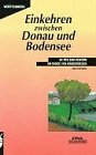 Einkehren zwischen Donau und Bodensee. 60 Tips zum Vespern am Rande von Wanderwegen Books
