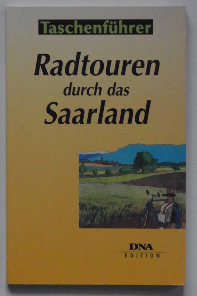 Radtouren im Saarland: Die 30 schönsten Rundfahrten durch die Natur und Kultur Hiking & Cycling