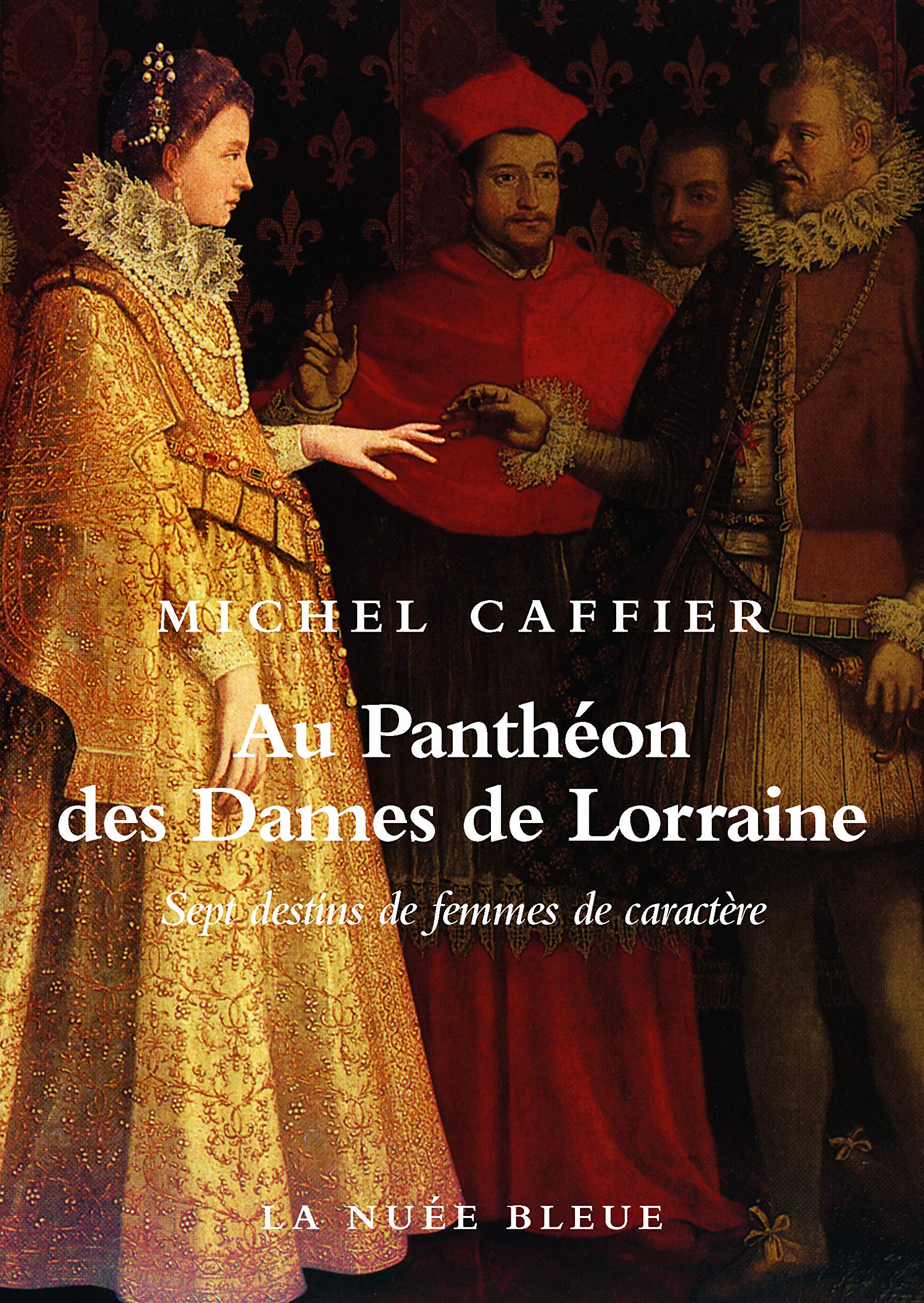 Au Panthéon des Dames de Lorraine : Sept destins de femmes de caractère Books