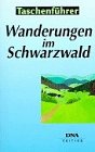 Wanderungen im Schwarzwald: Die 30 schönsten Rundwanderungen zwischen Pforzheim und Lörrach: Mitarb. v. Hans-Jürgen Truel Travel Guides