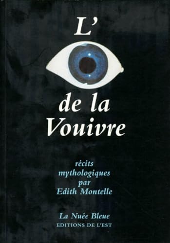 L'Oeil De La Vouivre. Recits Mythologiques book