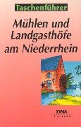 Mühlen und Landgasthöfe am Niederrhein Travel Guides