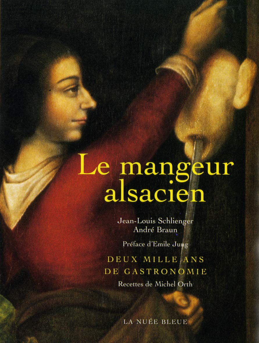 Le Mangeur alsacien : 2000 ans de gastronomie book