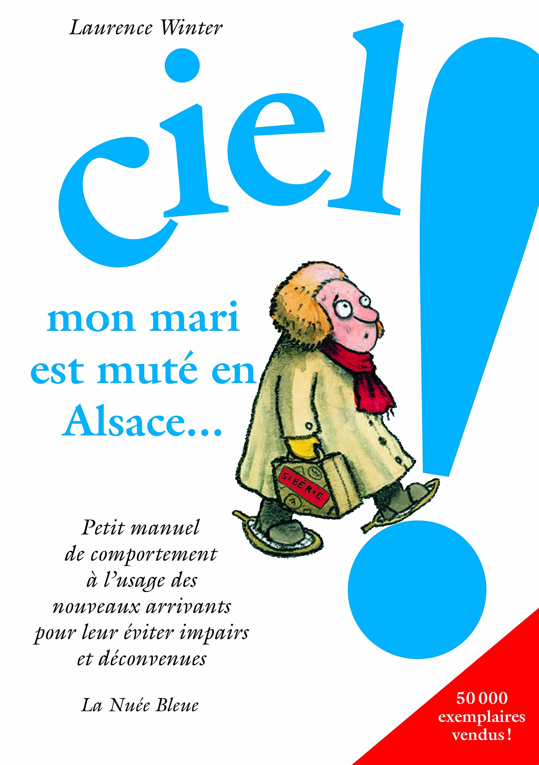 Ciel! Mon mari est muté en Alsace book