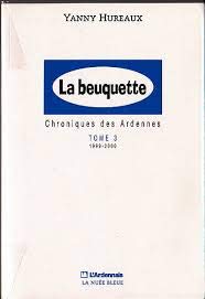 La beuquette (chroniques des Ardennes – tome 3 : 1999 2000) book