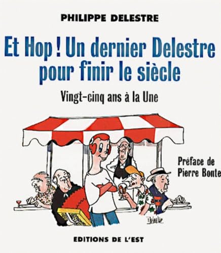 Et Hop ! Un Dernier Delestre Pour Finir Le Siecle. Vingt-Cinq Ans A La Une Books