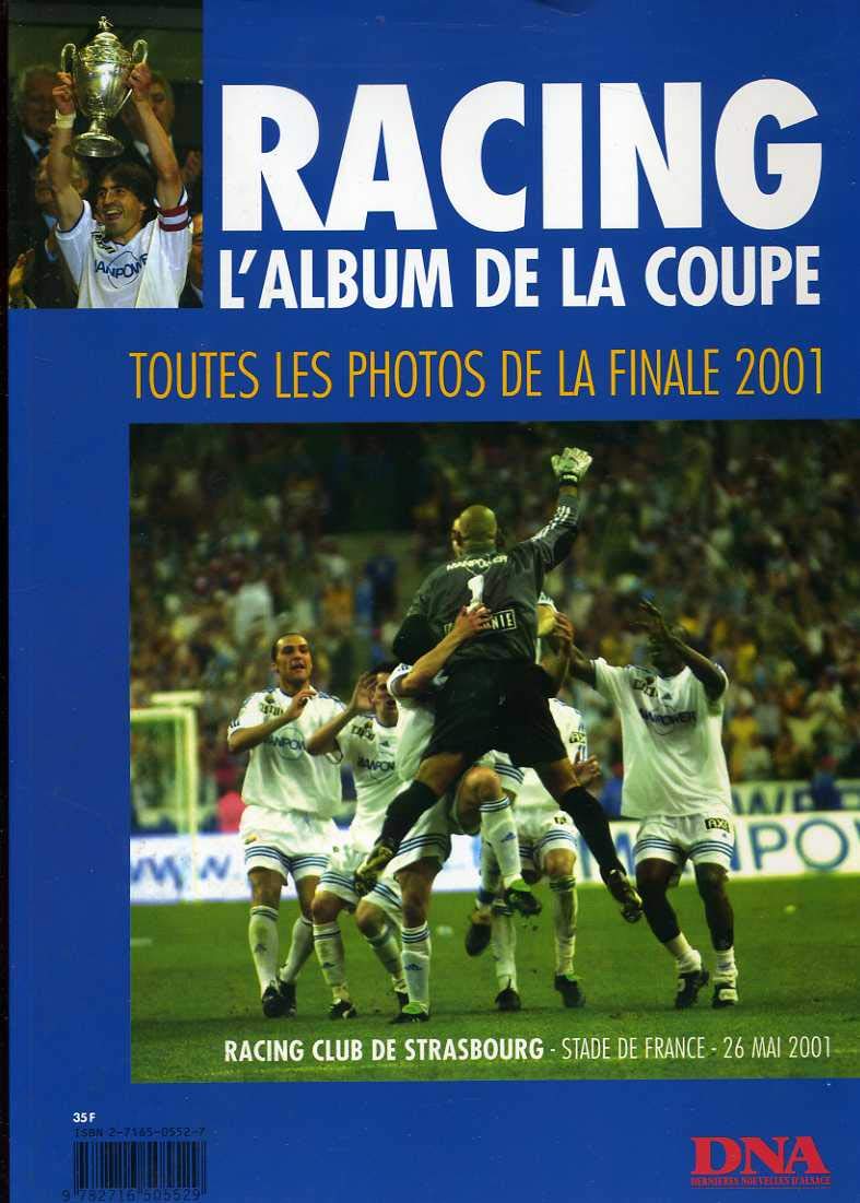 Racing, l'album de la coupe : Racing club de Strasbourg, Stade de France, 26 mai 2001 book