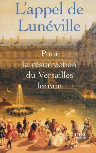 L'APPEL DE LUNEVILLE POUR UNE RESURRECTION DU VERSAILLES LORRAIN Books