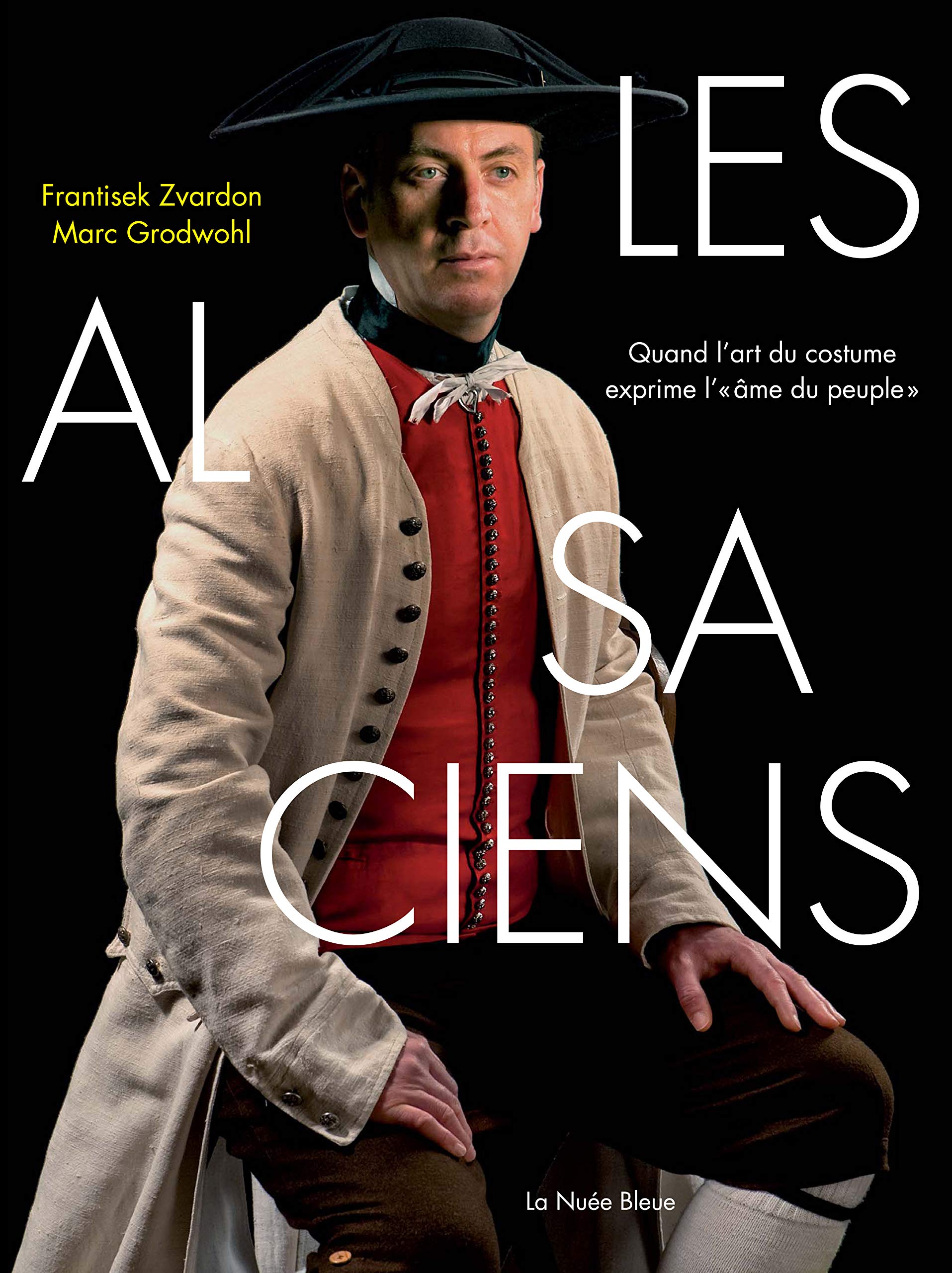 Les alsaciens: Quand l'art du costume exprime l'"âme du peuple" book