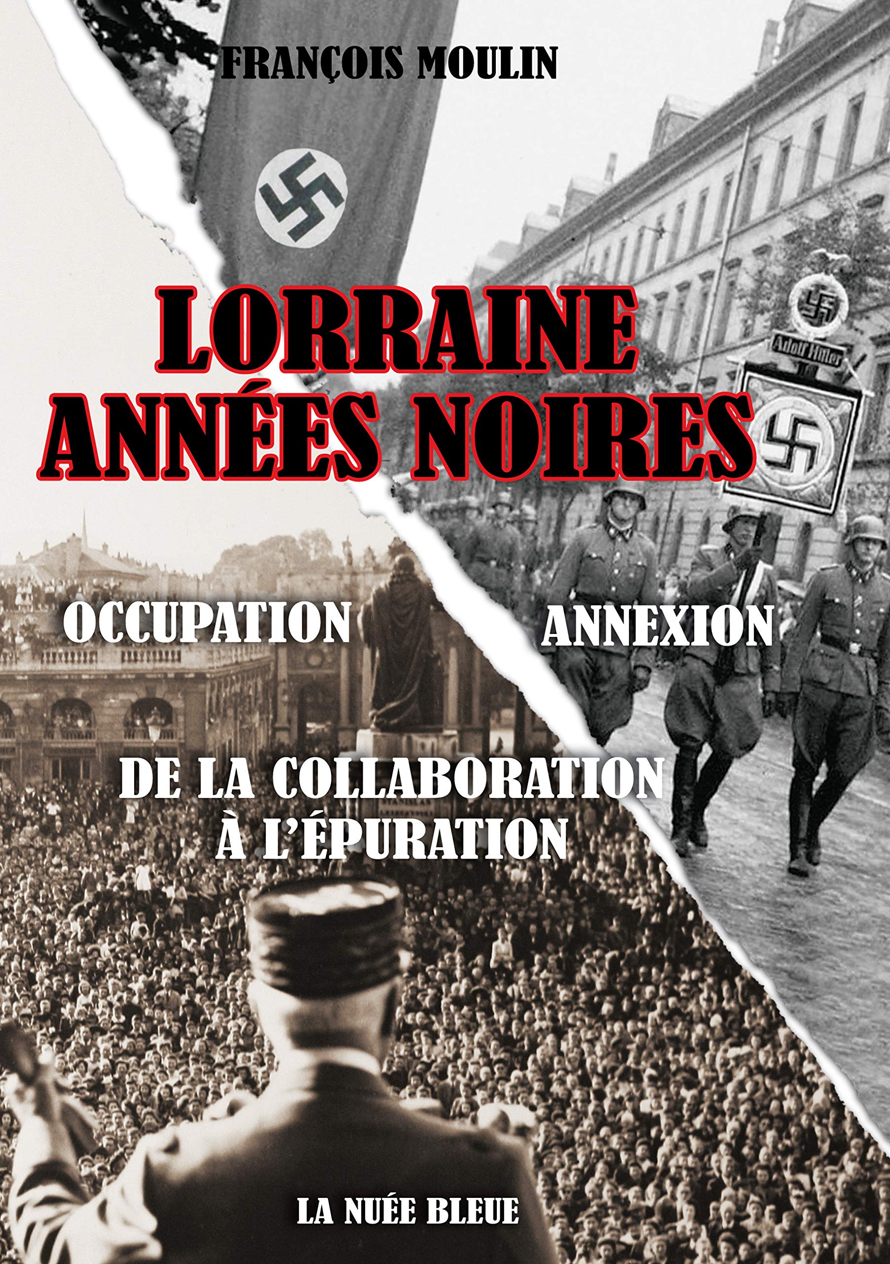 Lorraine, années noires: De la collaboration à l'épuration Books