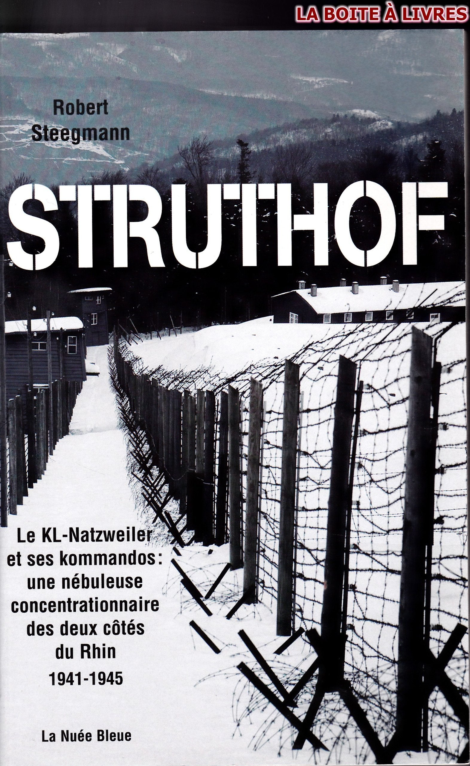 Struthof : Le KL-Natzweiler et ses kommandos : une nébuleuse concentrationnaire des deux côtés du Rhin 1941-1945 book