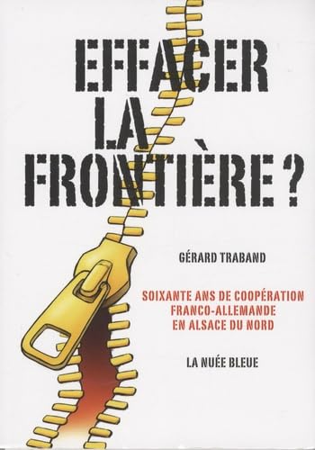 Effacer la frontière ?: Soixante ans de coopération franco-allemande en Alsace du Nord book
