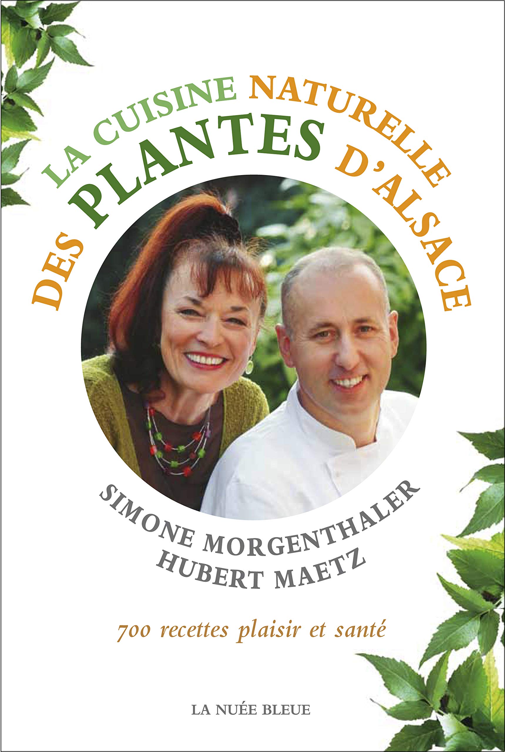 La cuisine naturelle des plantes d'Alsace book