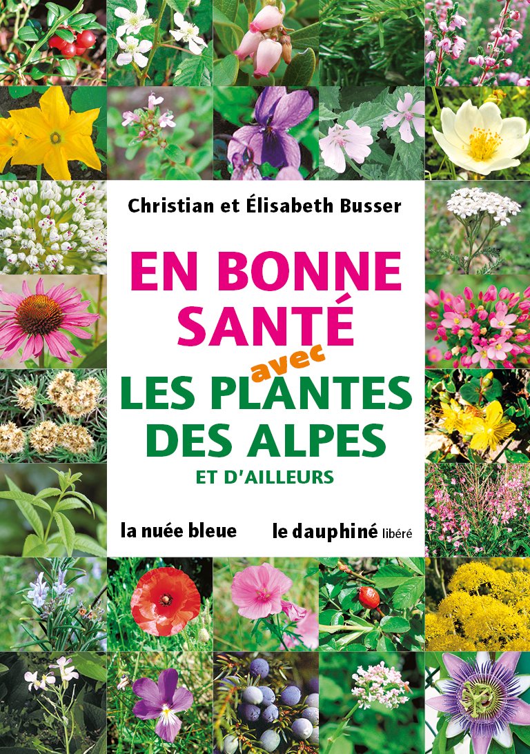 En bonne santé avec les plantes des Alpes et d'ailleurs Religion & Esotericism