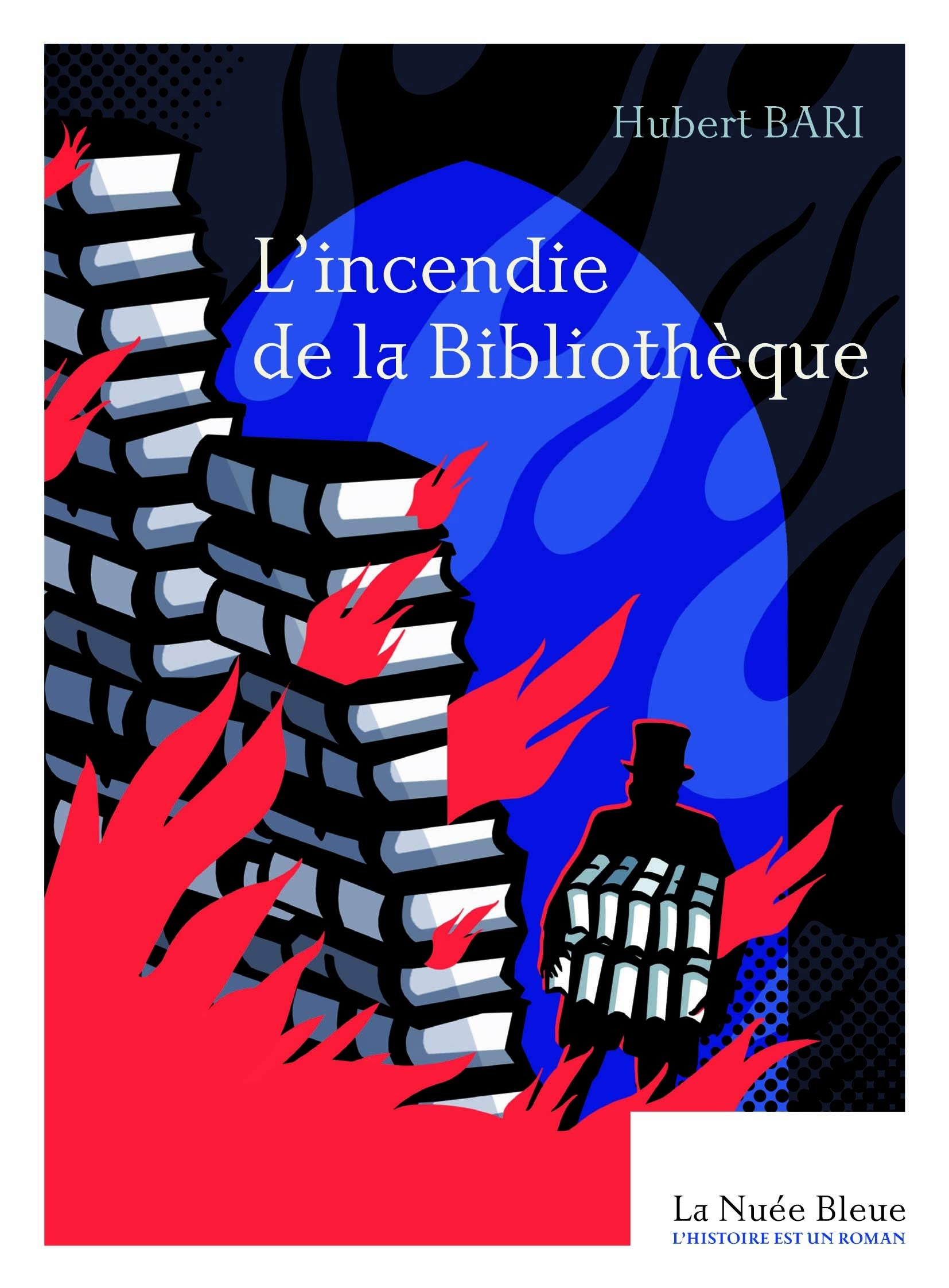 L'incendie de la bibliothèque: Strasbourg sous les bombes, 1870 - ROMAN Politics & History